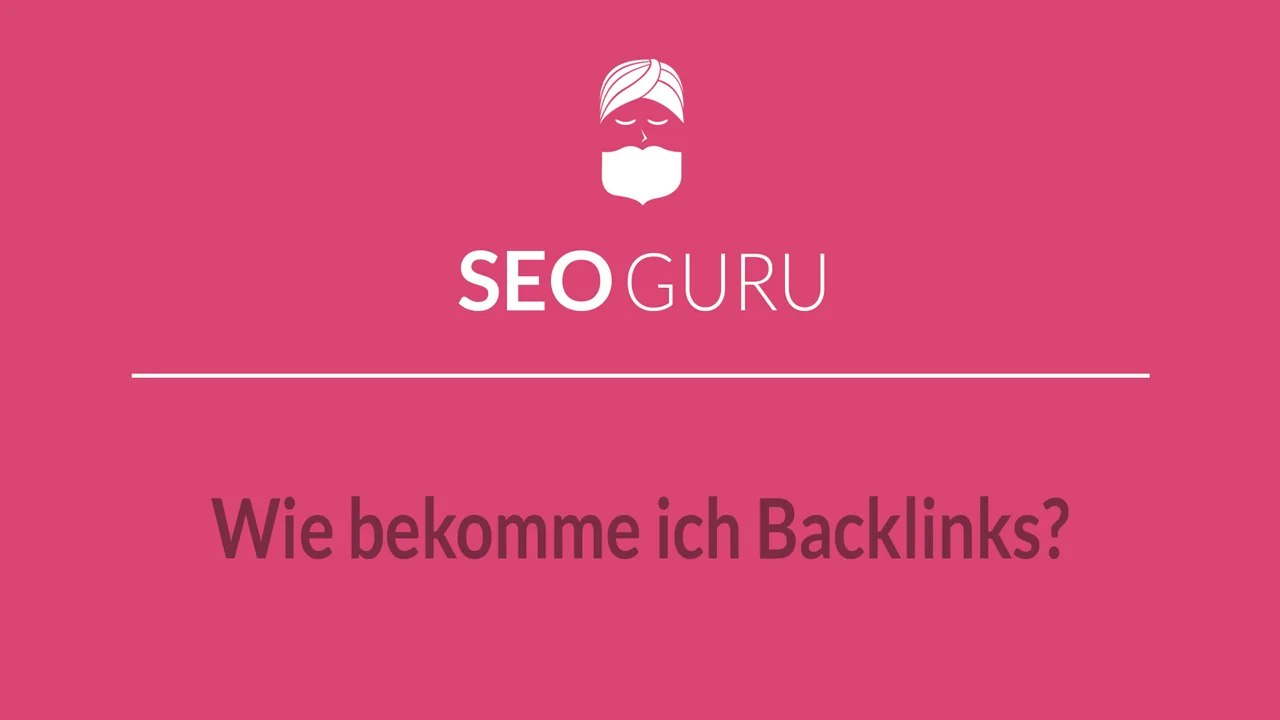 SEO-Guru-Wie-bekomme-ich-Backlinks backlinks aufbauen