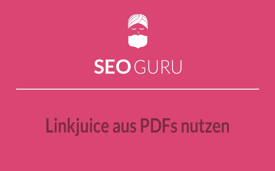Guru Tipp: Linkjuice aus PDF nutzen